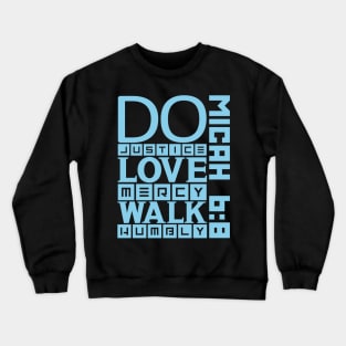 Do justice, love mercy, walk humbly Crewneck Sweatshirt